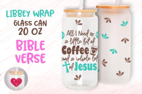 All I Need is Jesus 20oz Glass Can Wrap Graphics