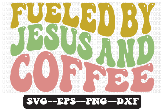 Fueled by Jesus and Coffee Retro Svg