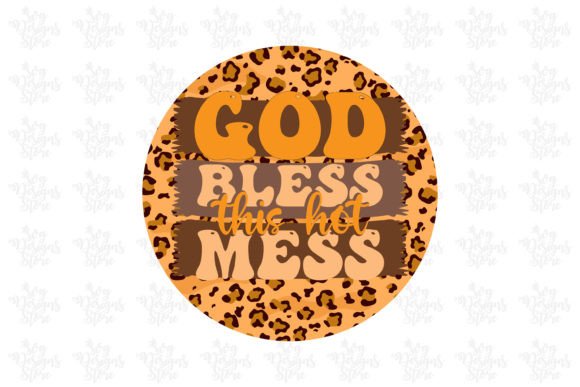 God Bless This Hot Mess Jesus Svg Graphics and Crafts