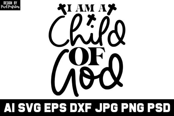 I Am a Child of God: Christian Graphics for Crafts & Design