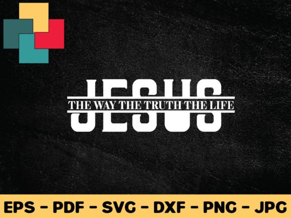 Jesus the Way the Truth the Life Svg: Brand Graphics for Crafts