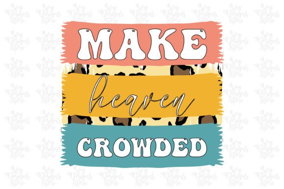 Make Heaven Crowded, Jesus Sublimation: Graphics & Crafts Review