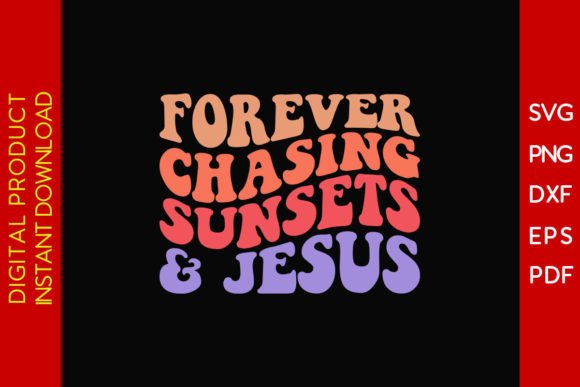 Retro Forever Chasing Sunsets and Jesus for Crafts